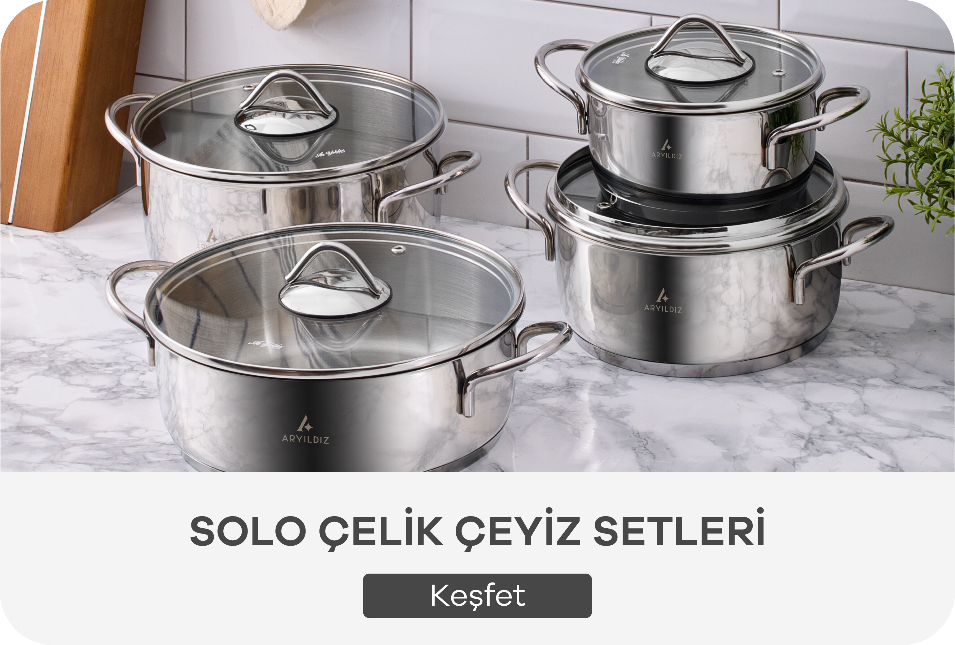 SOLO ÇELİK ÇEYİZ SETLERİ