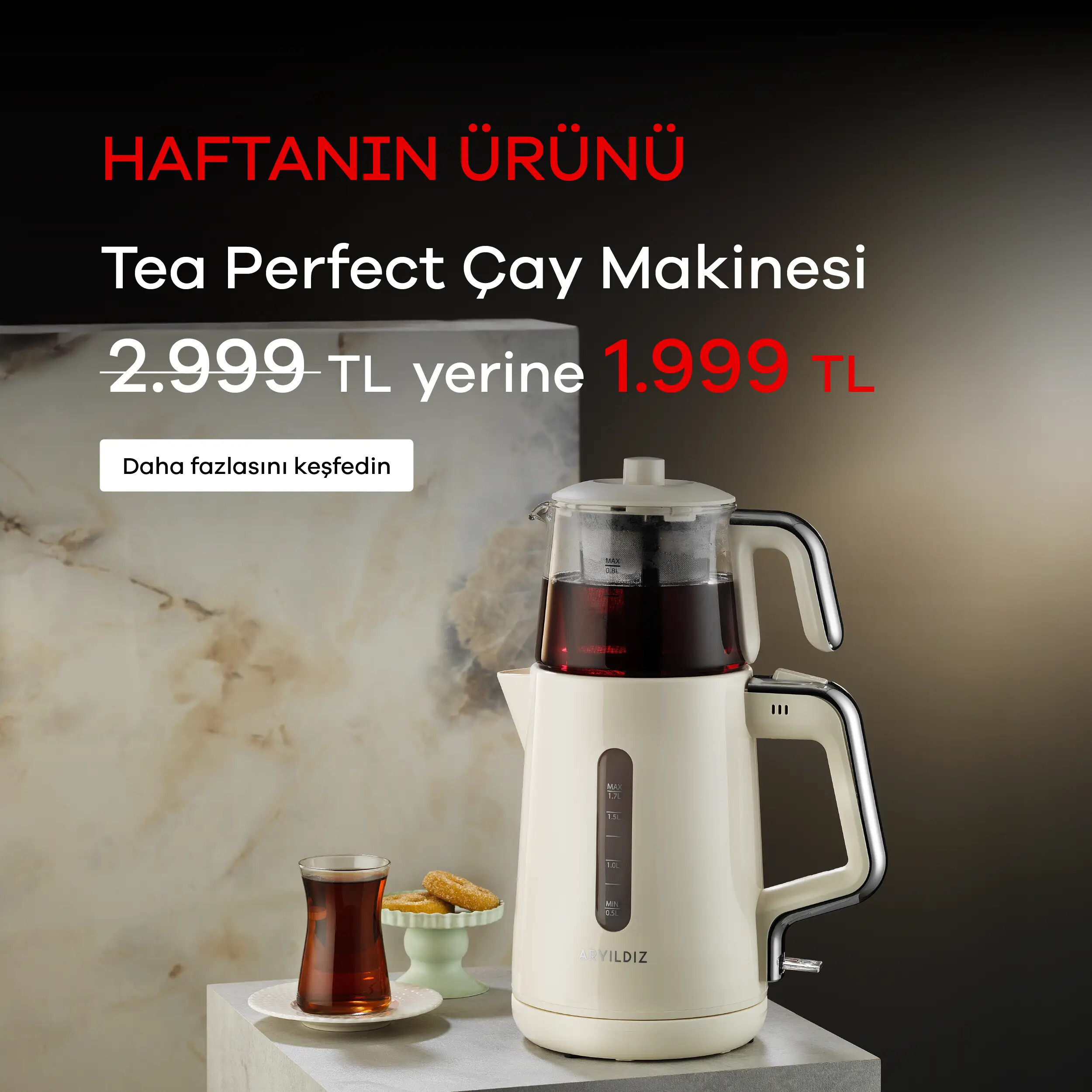 HAFTANIN ÜRÜNÜ - TEA PERFECT ÇAY MAKİNESİ 